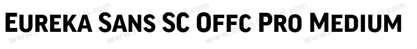 Eureka Sans SC Offc Pro Medium字体转换